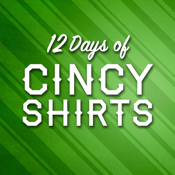 12 Days of Cincy Shirts! Cincy Shirts