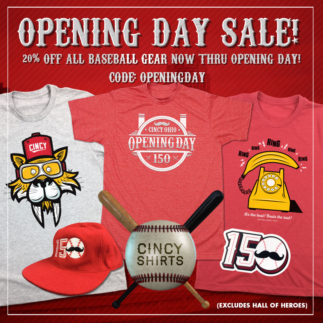 Cincy Shirts' Opening Day Sale!