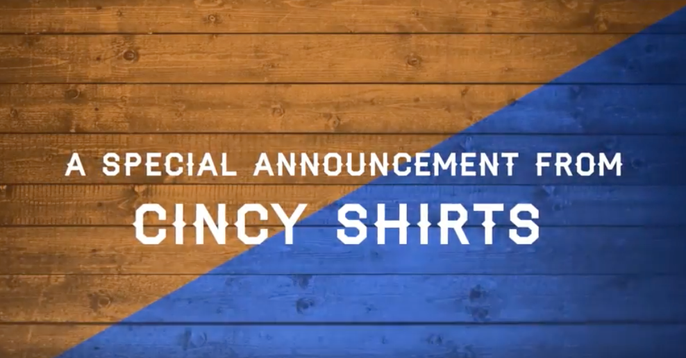 Tune In For a Special Announcement From Cincy Shirts