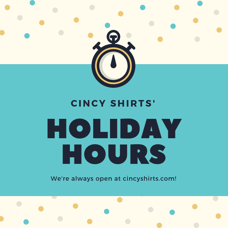Cincy Shirts' 2018 Holiday Hours!