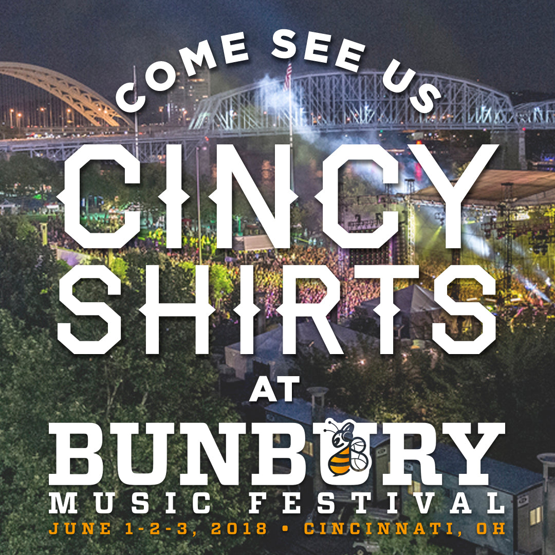 Cincy Shirts at Bunbury Music Festival 2018!