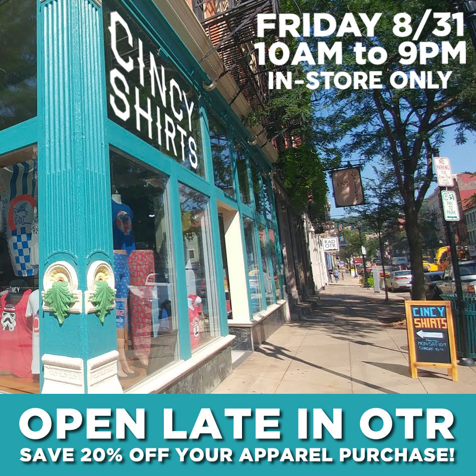 Cincy Shirts OTR is Staying Open Late, Tonight Only!