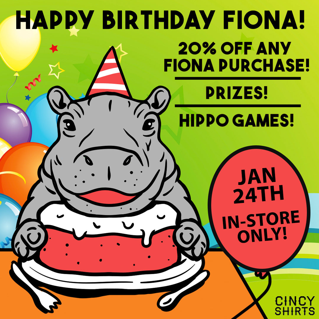 Cincy Shirts is Celebrating Fiona's Birthday!