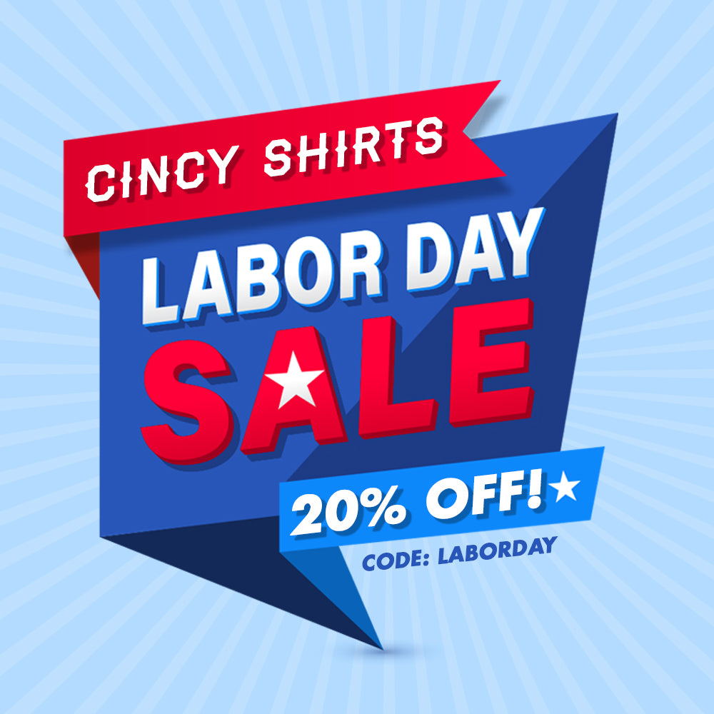 Cincy Shirts' Labor Day Weekend Sale!