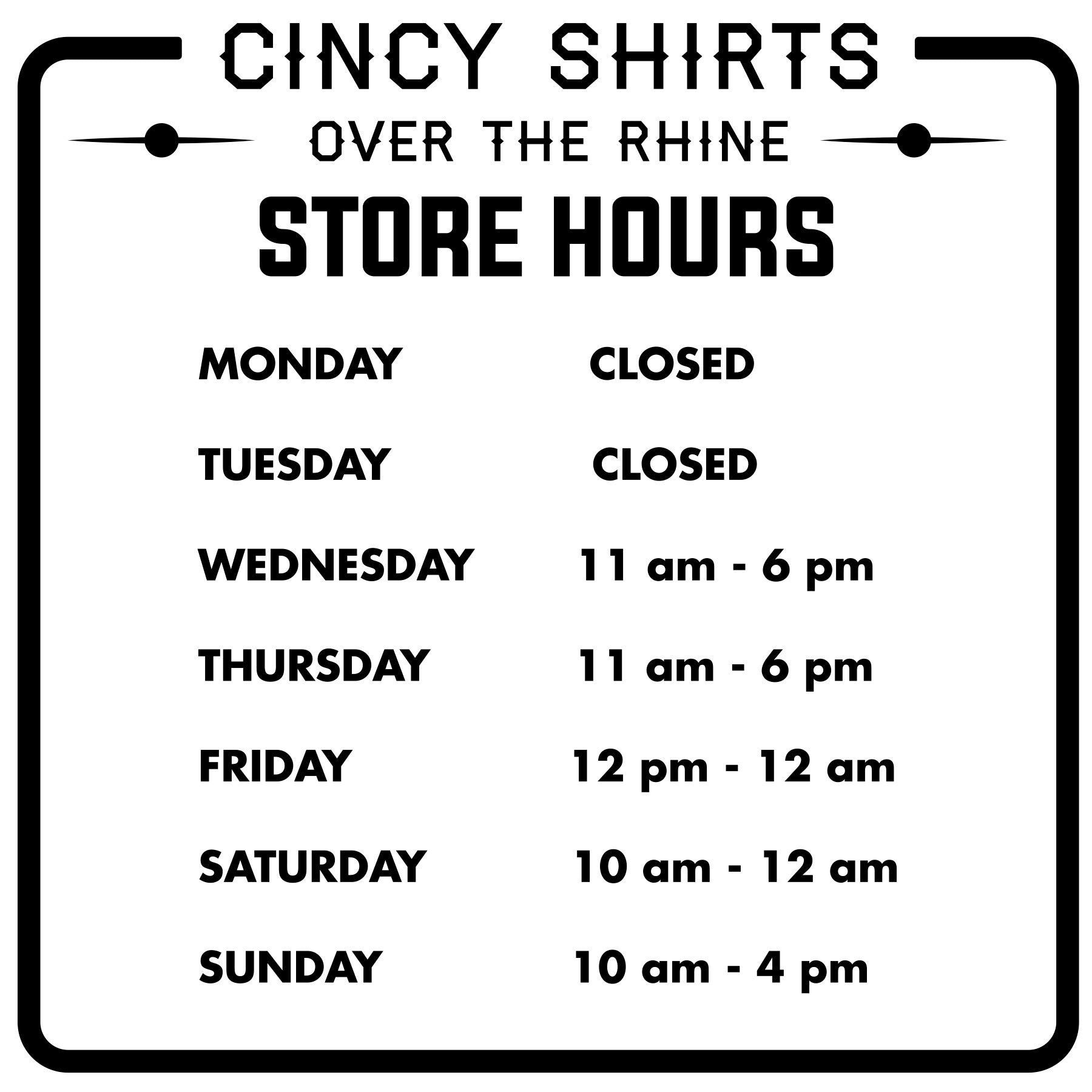 Updated Cincy Shirts' Retail Store Hours