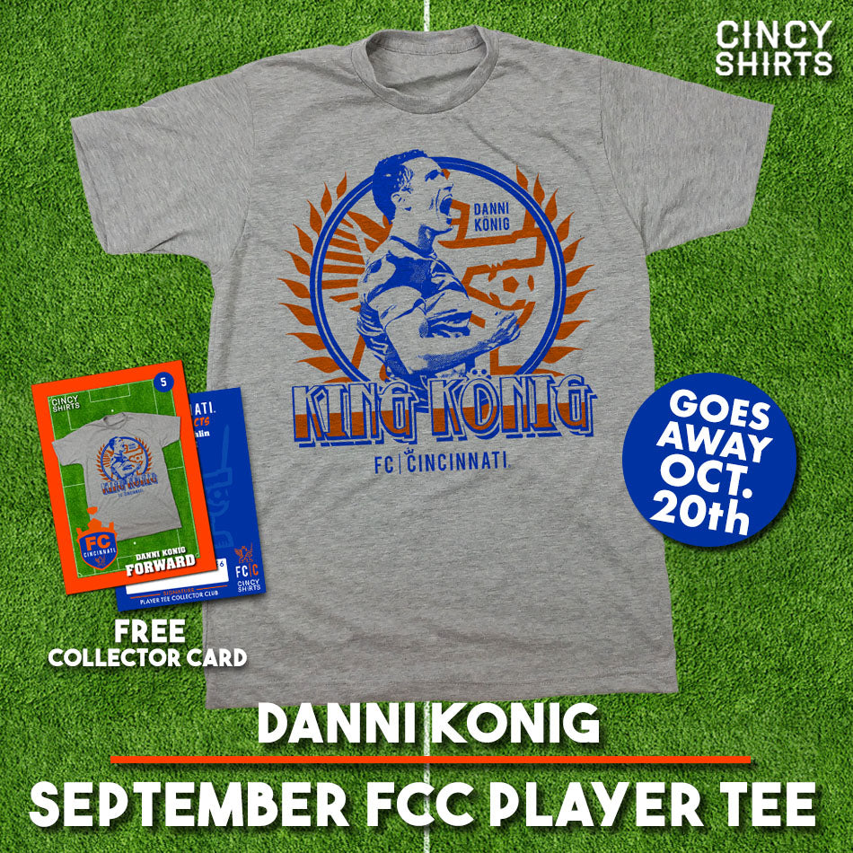 FC Cincinnati Player Tee Release #5: Danni "King" Konig