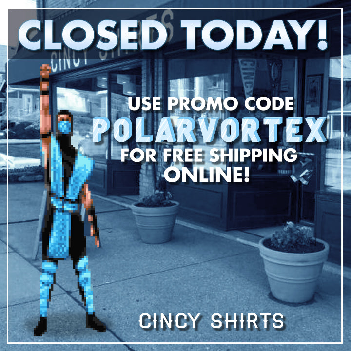 Cincy Shirts' Stores are Closed and Free Shipping Online!