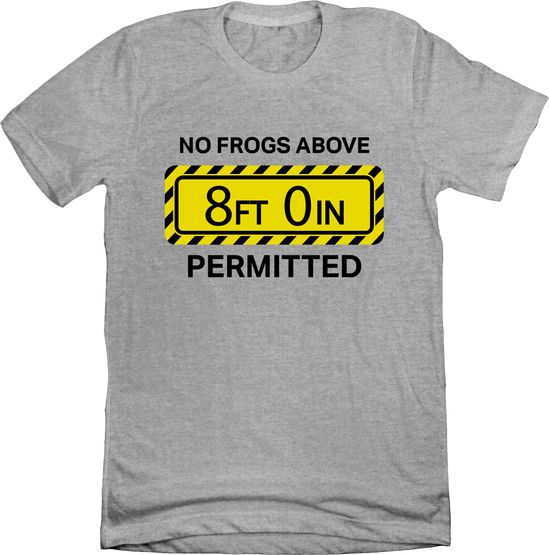 No Frogs Above 8 Feet Permitted - Cincy Shirts