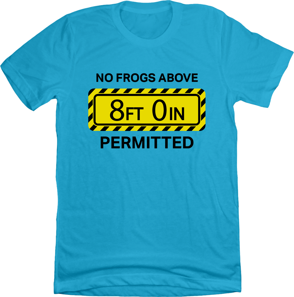 No Frogs Above 8 Feet Permitted - Cincy Shirts
