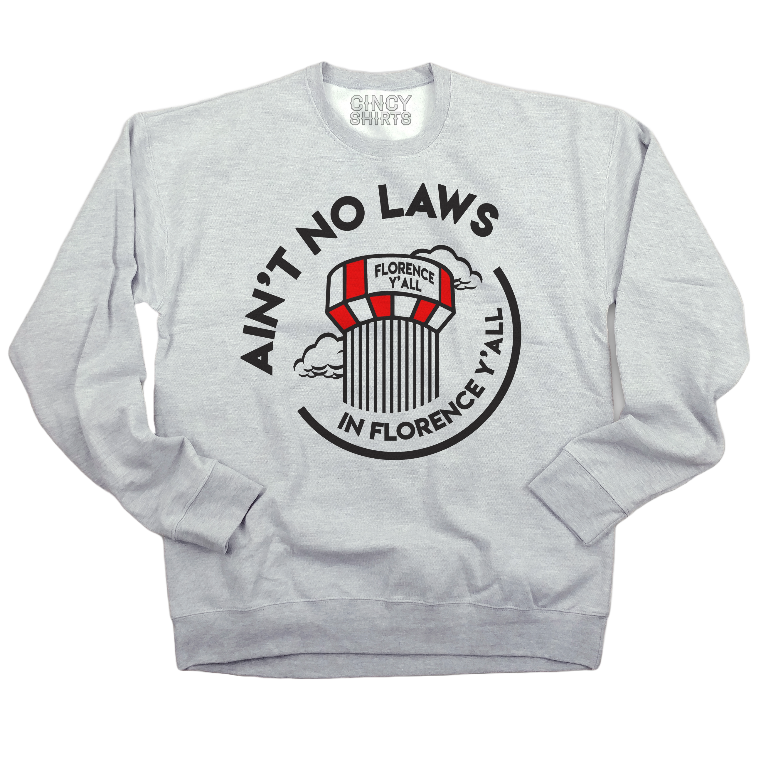 Ain't No Laws In Florence Y'all Crewneck Sweatshirt - Cincy Shirts