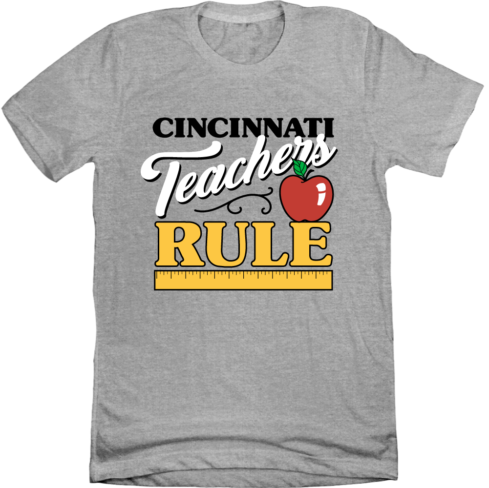 Cincinnati Teachers Rule T-shirt Cincy Shirts