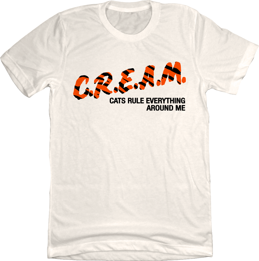 Cats Rule Everything Around Me CREAM - Cincy Shirts