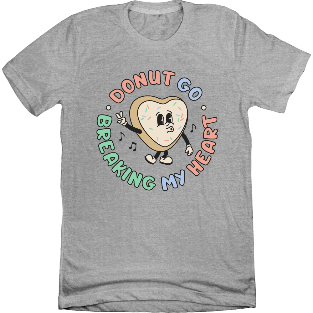 Donut Go Breaking My Heart Grey Tee