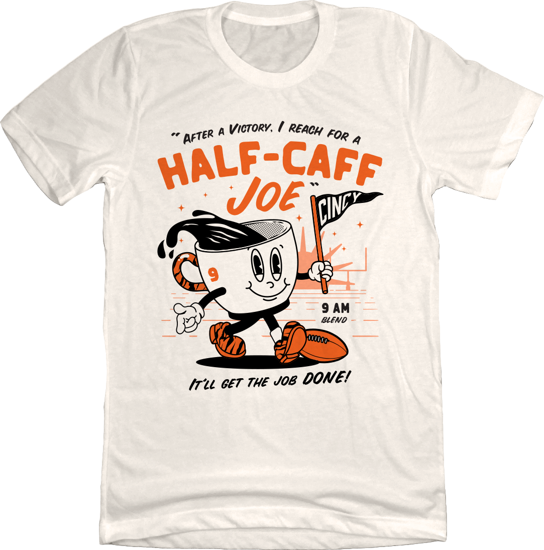 Half-Caff Joe - Cincy Shirts