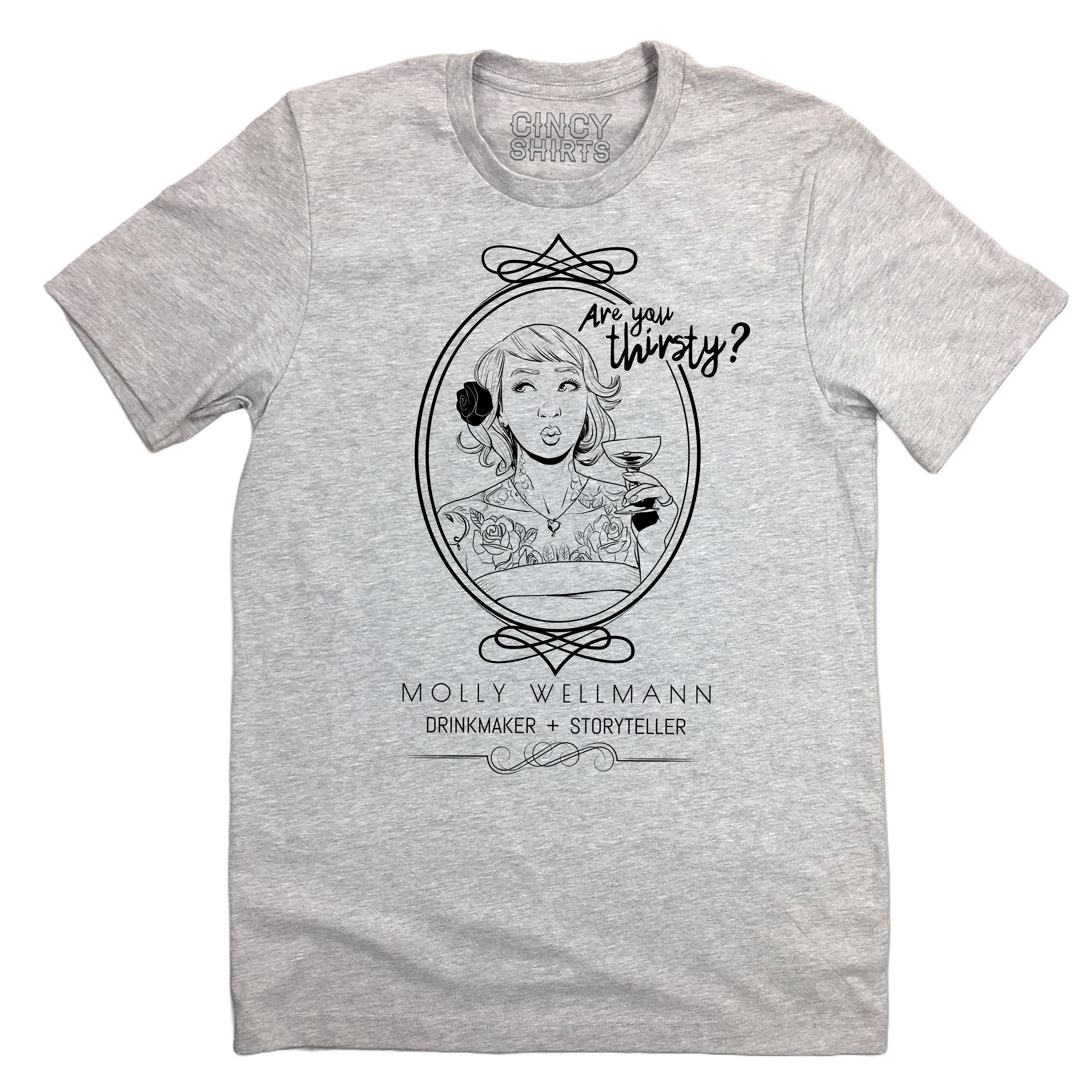 "Are You Thirsty?" Molly Wellmann - Cincy Shirts