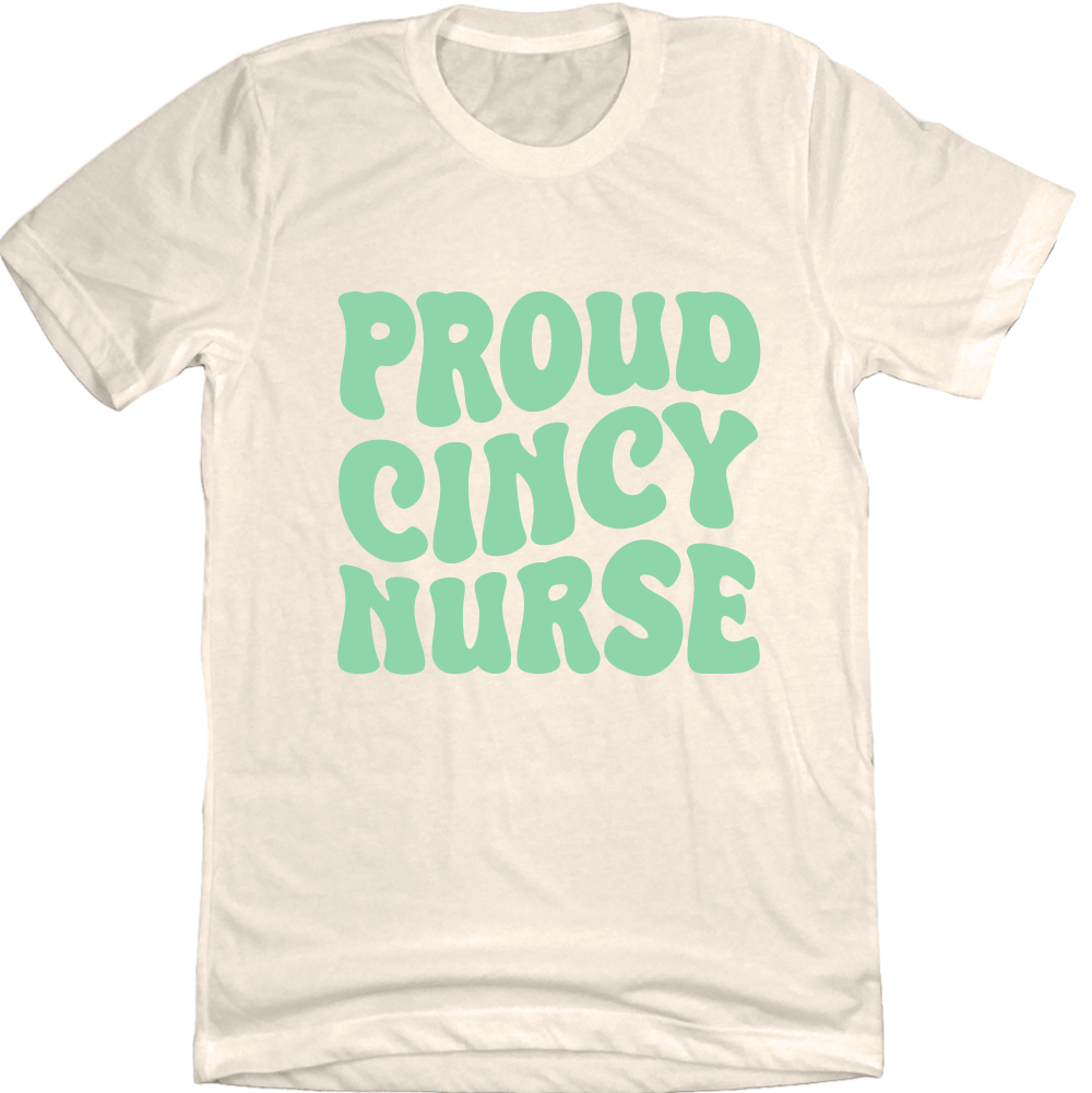 Proud Cincy Nurse Natural Tee