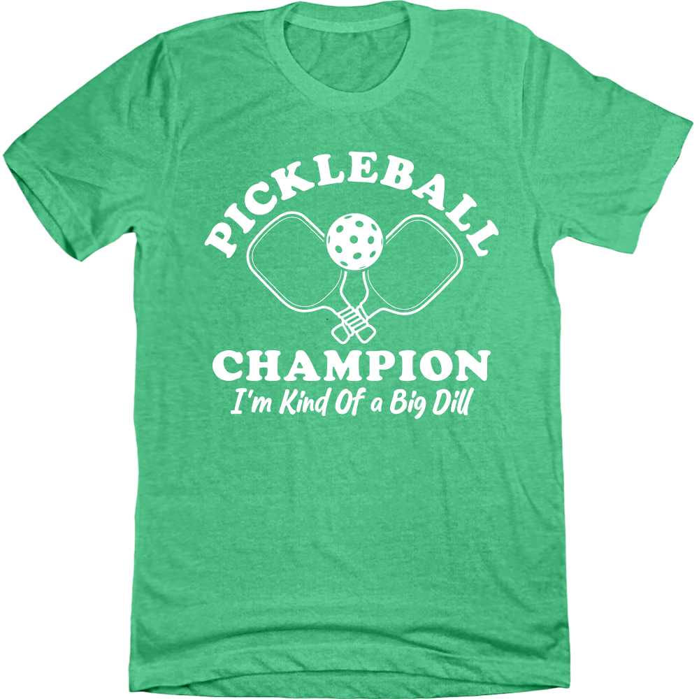 Pickleball Champion - Kind of a Big Dill