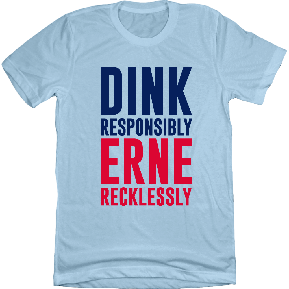 Dink Responsible Erne Recklessly | Pickleball
