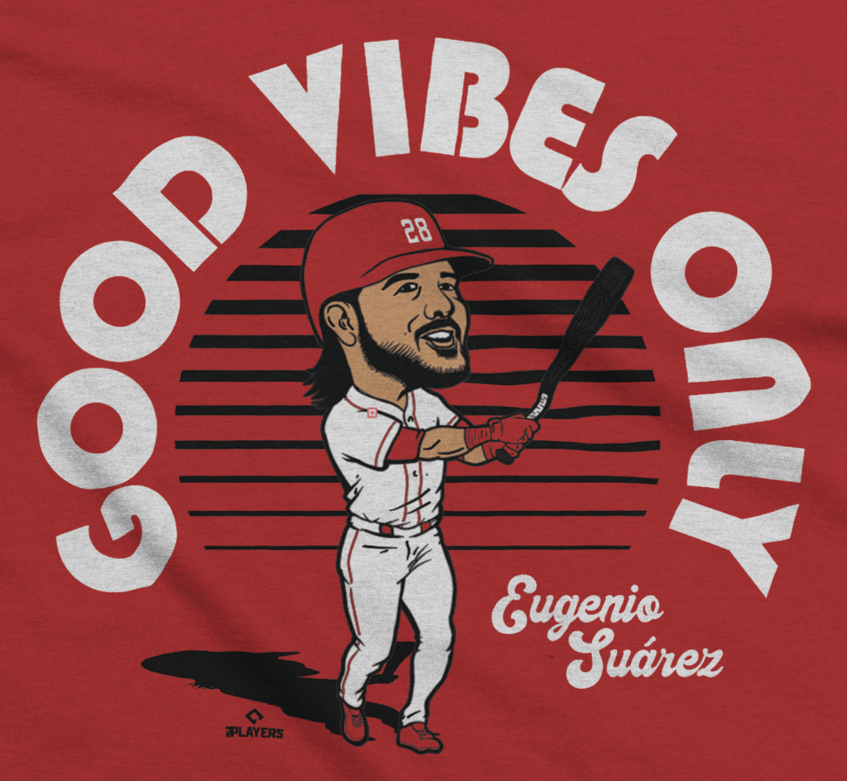 Good Vibes Only Eugenio Suarez