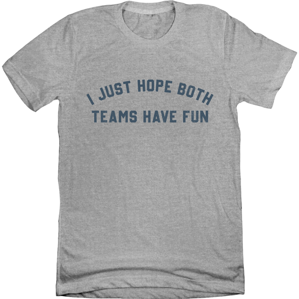 I Just Hope Both Teams Have Fun