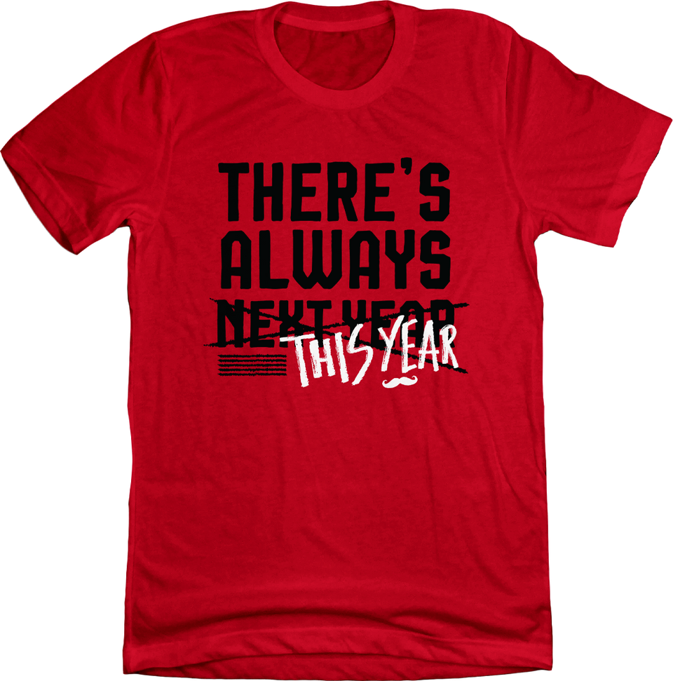 There's Always This Year - Cincy Shirts