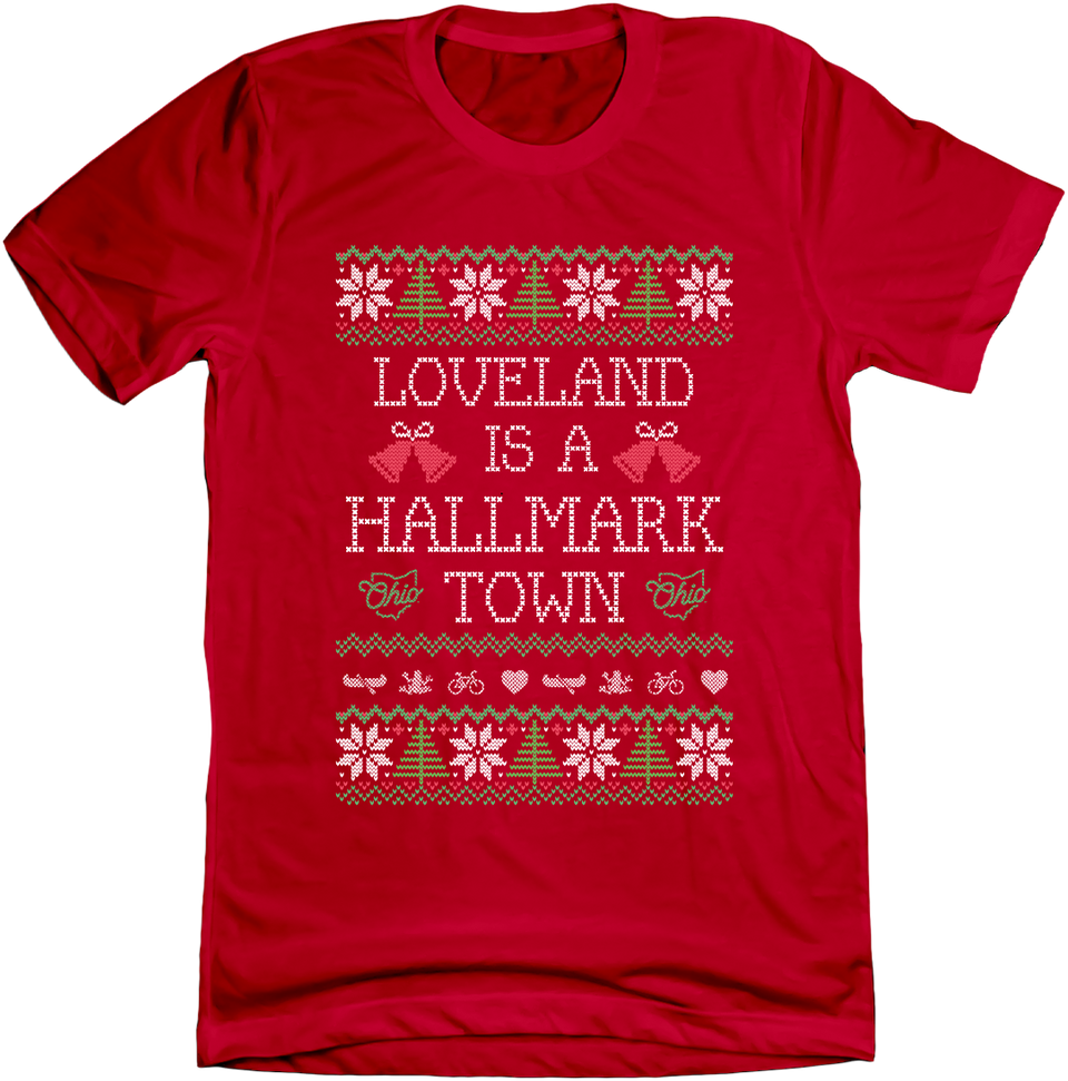 Loveland is a Hallmark Town - Cincy Shirts