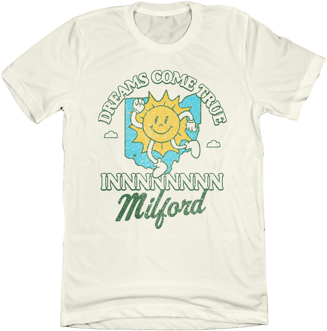 Dreams Come True In Milford Cincy Shirts
