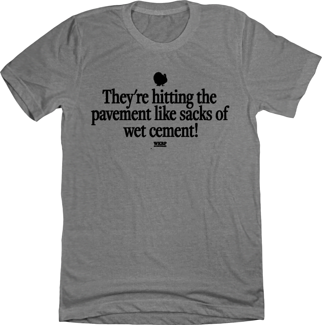 WKRP Hitting the Pavement Like Sacks of Wet Cement Grey T-shirt Cincy Shirts
