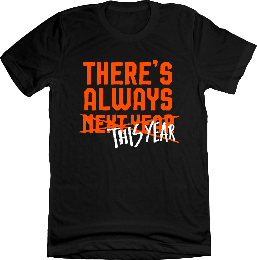 There's Always This Year Cincinnati Football - Cincy Shirts