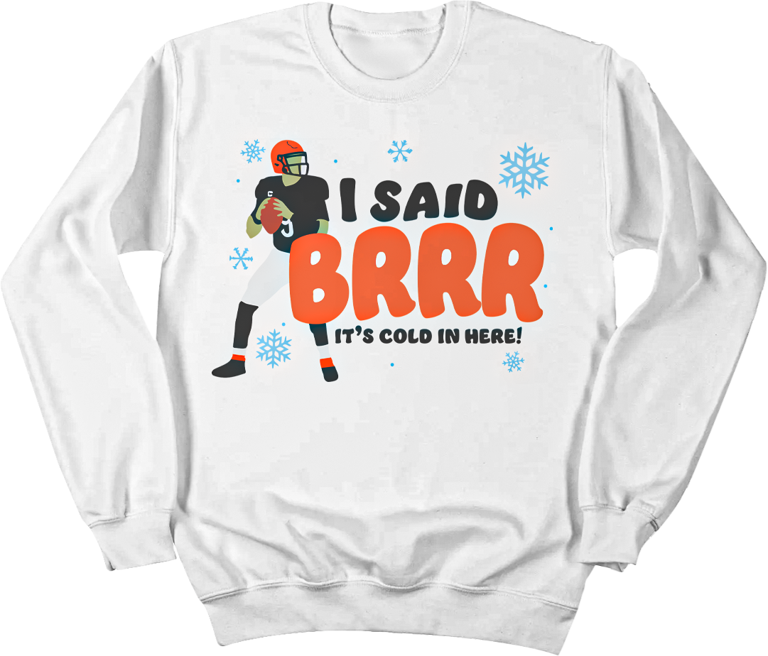 Brrr It's Cold in Here Crewneck Sweatshirt White Cincy Shirts