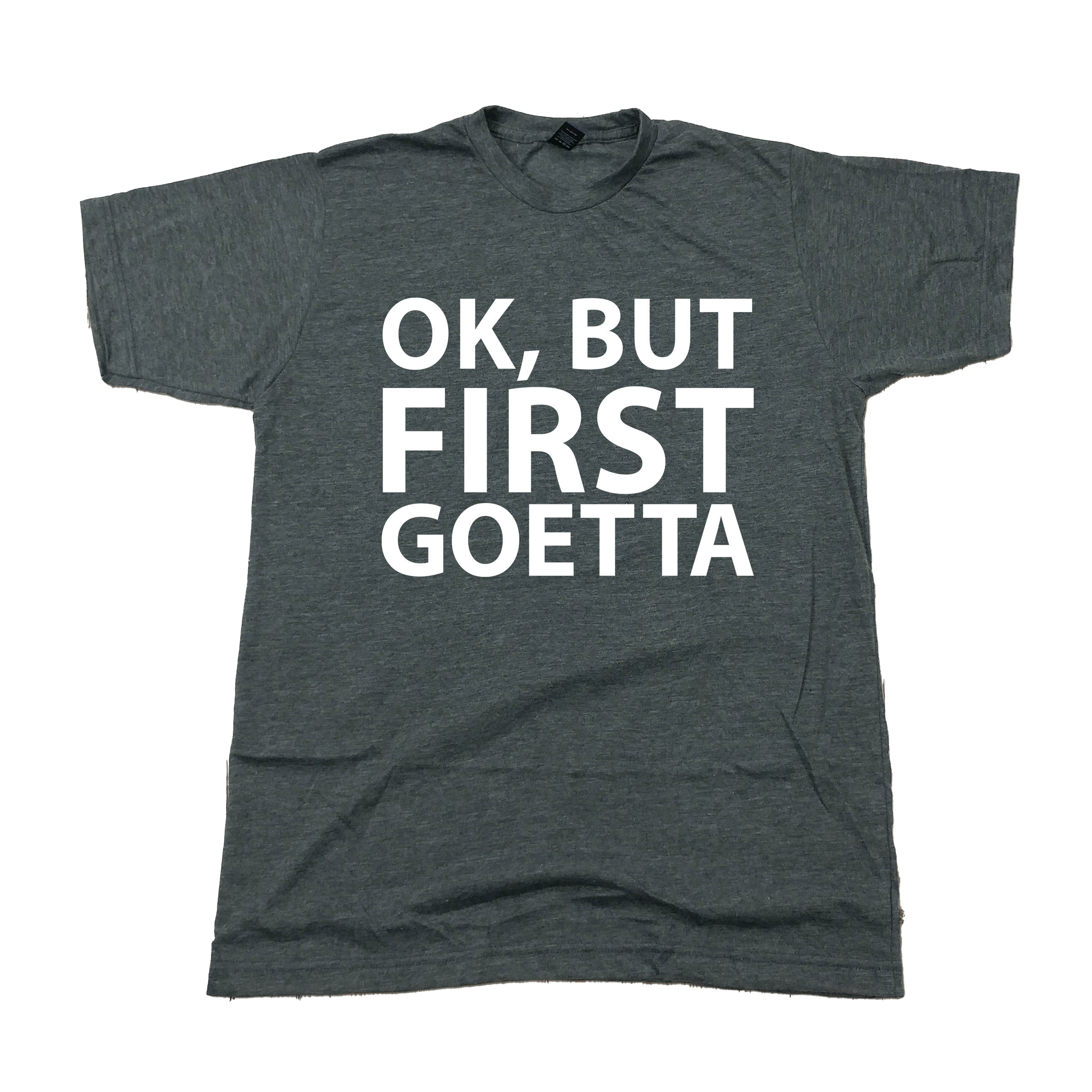 Ok, But First, Goetta Tee
