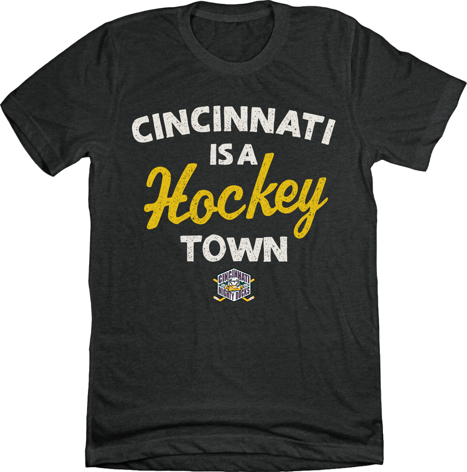 Cincinnati is a Hockey Town Ducks - Cincy Shirts