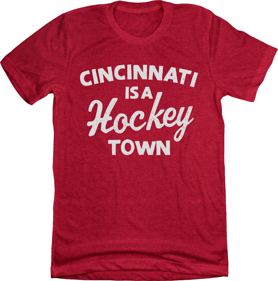 Cincinnati is a Hockey Town Red - Cincy Shirts