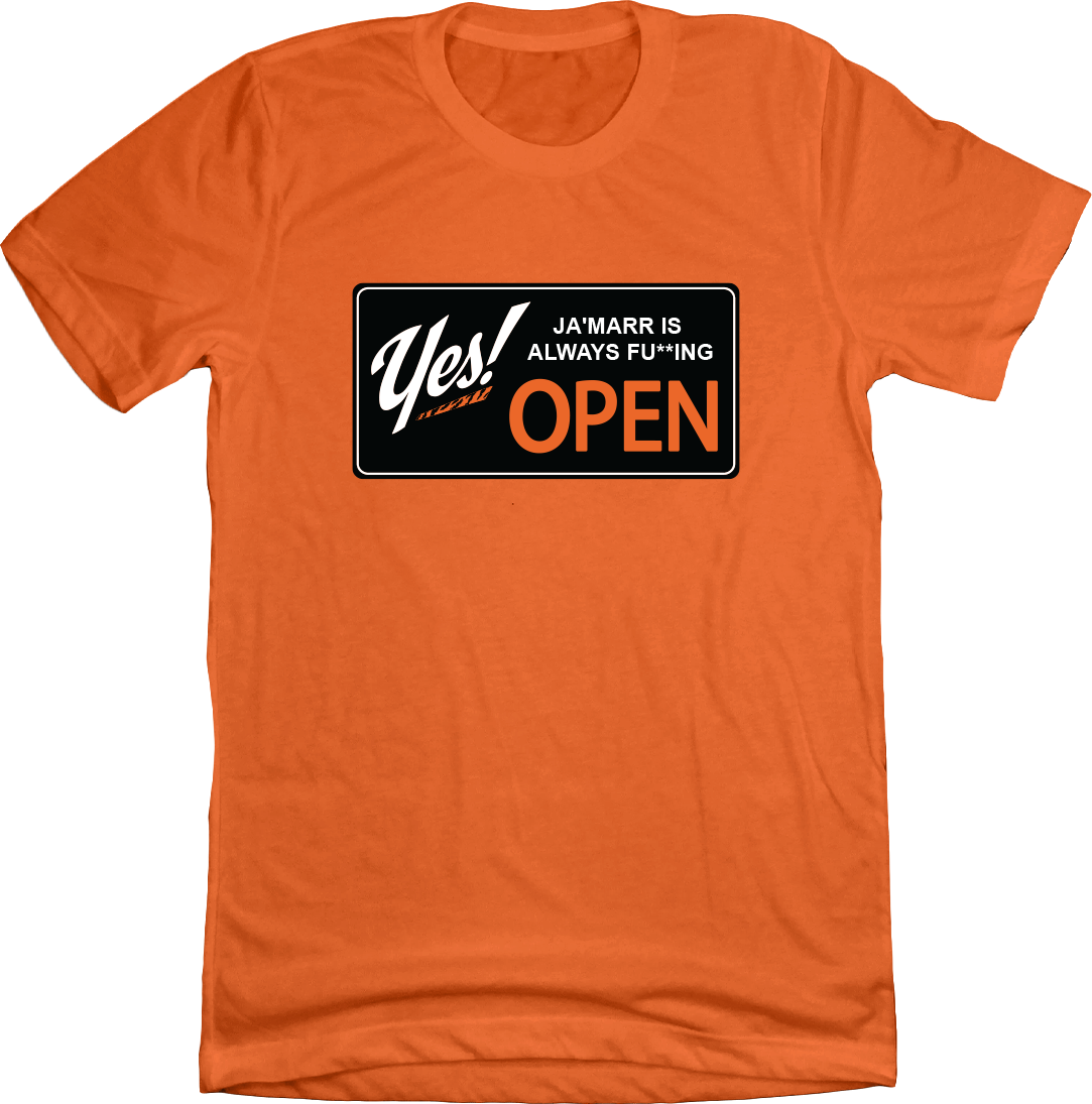 Yes! J'Marr is Always Fu**ng Open Sign T-shirt Cincy Shirts