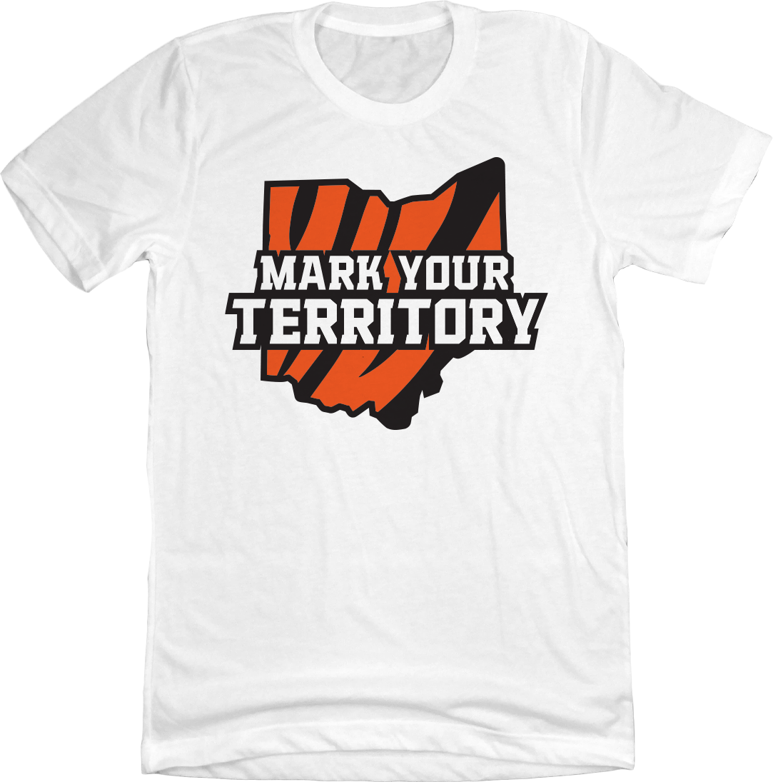 Mark Your Territory - Cincy Shirts
