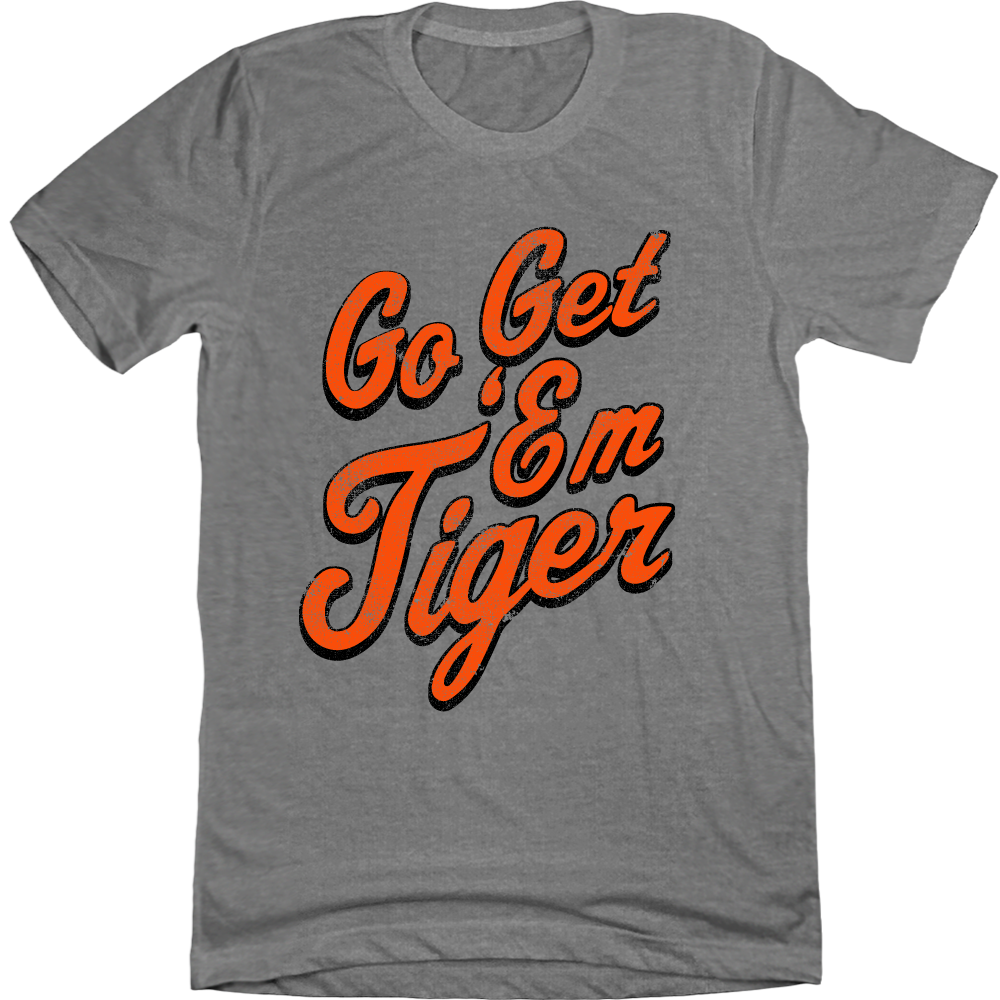 Go Get 'em Tiger T-shirt Cincy Shirts
