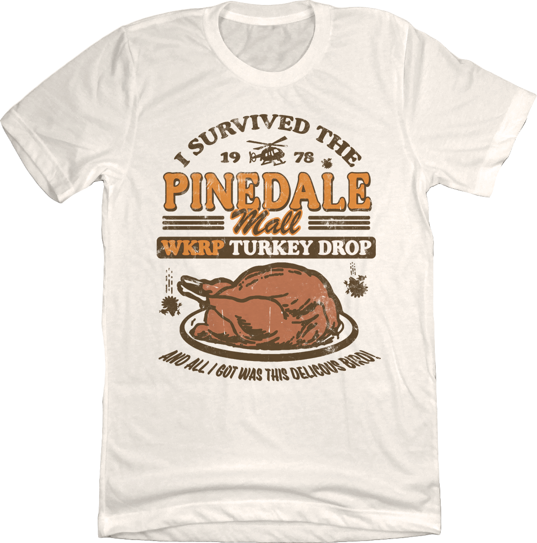 WKRP Turkey Drop Pinedale Mall I Survived Natural White Cincy Shirts