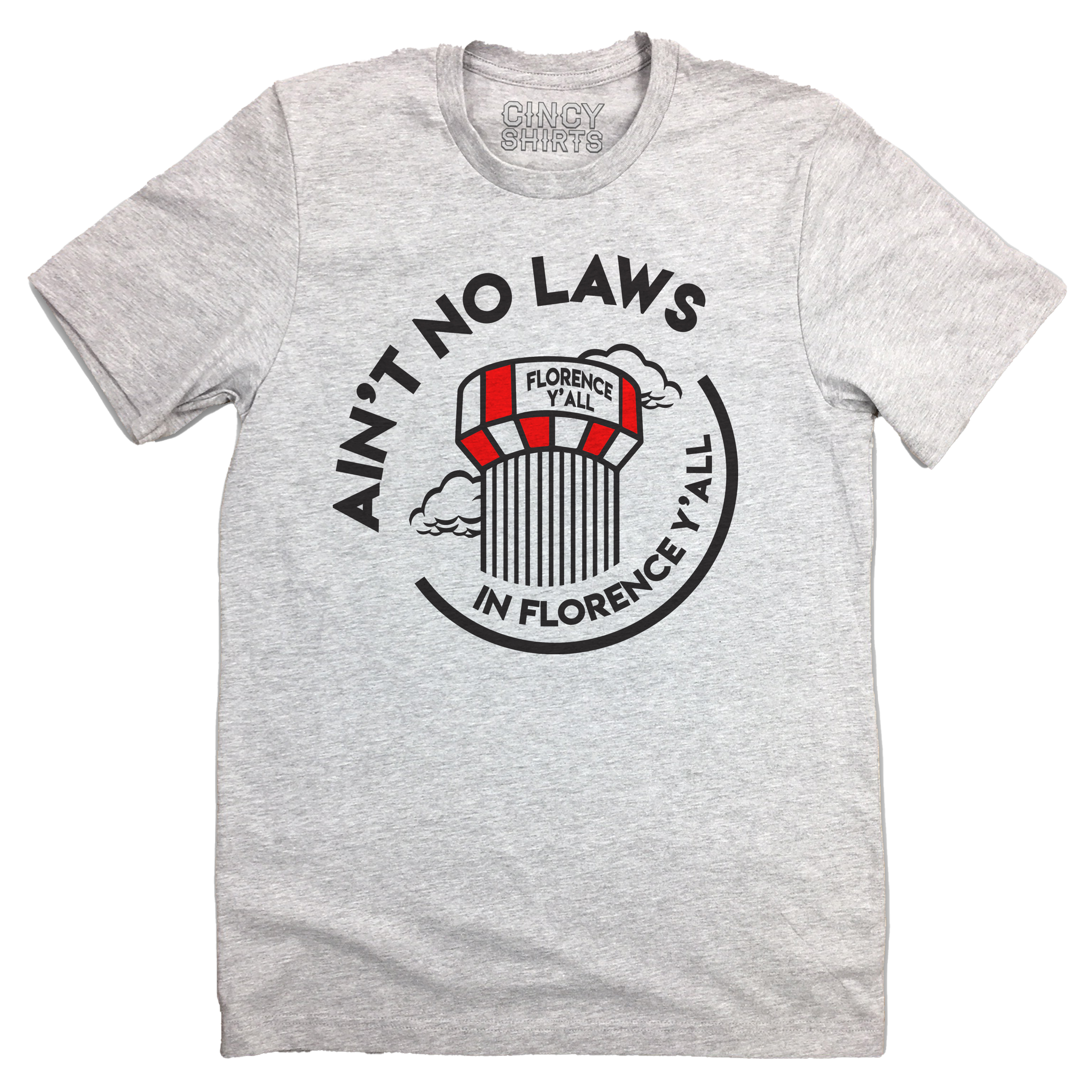 Ain't No Laws In Florence Y'all T-shirt