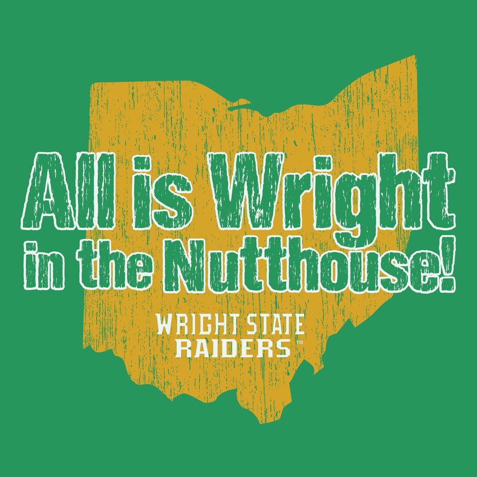 All Is Wright In The Nutthouse! - Wright State University Raiders - Cincy Shirts