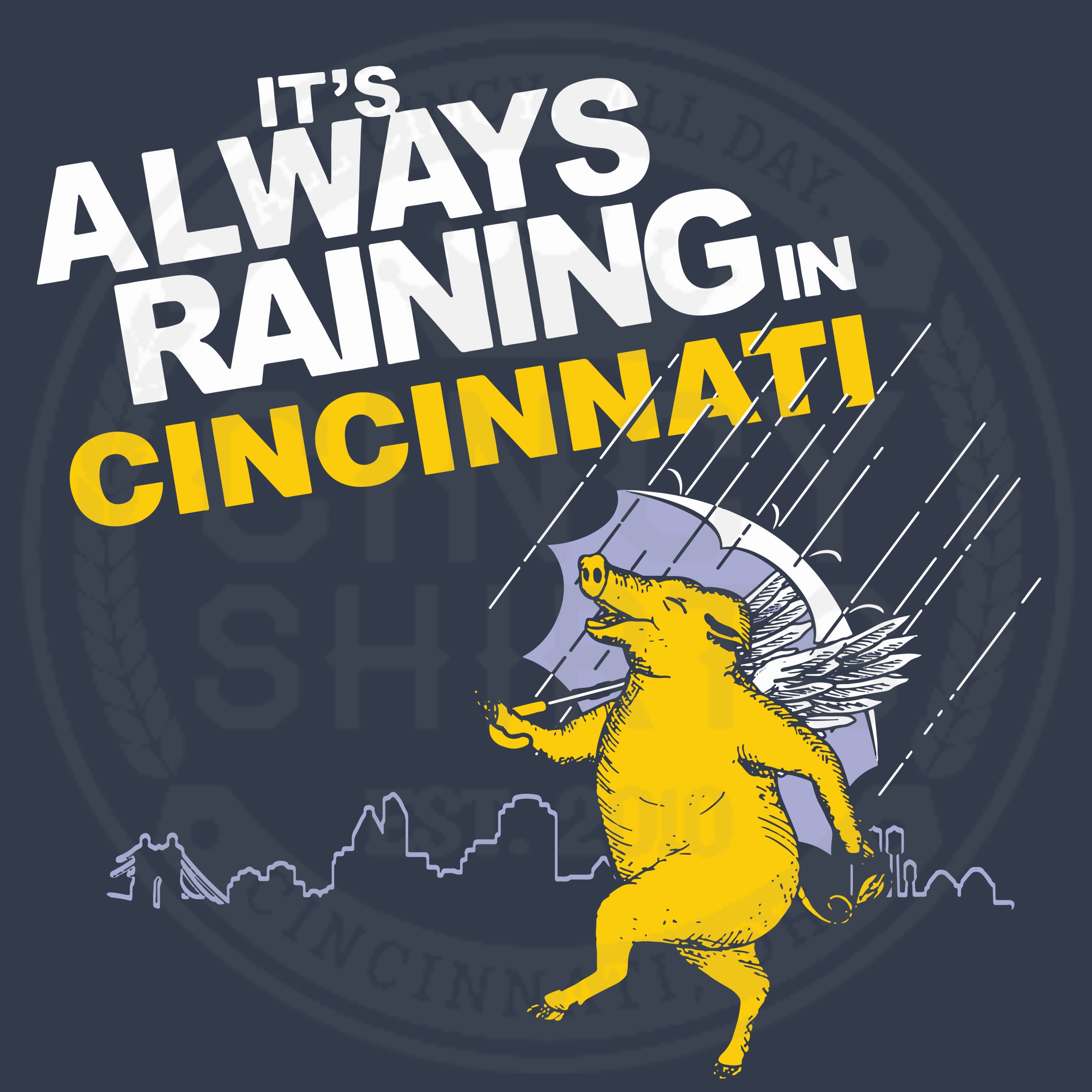 It's Always Raining In Cincinnati - Cincy Shirts