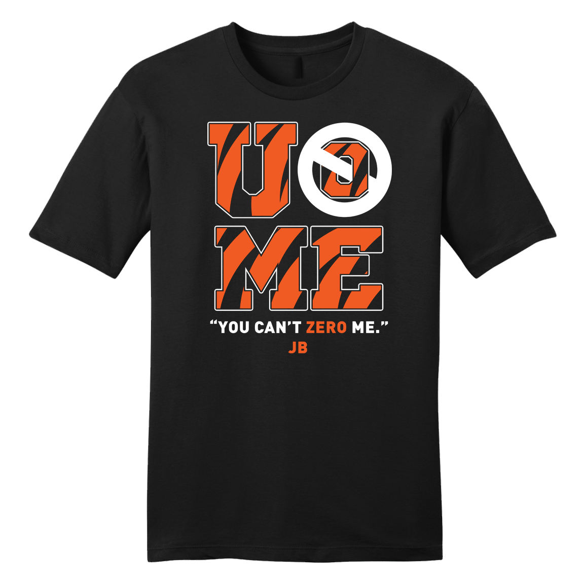 You Can't Zero Me  JB - Cincy Shirts