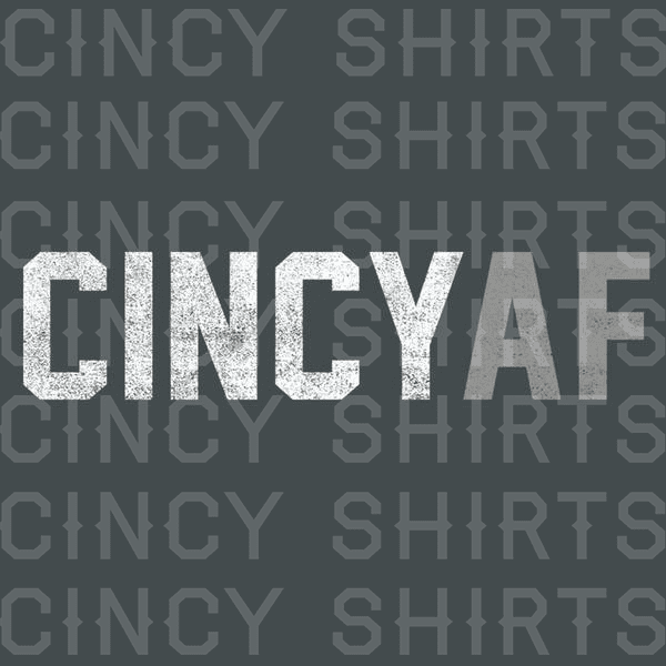 CincyAF - Cincy Shirts