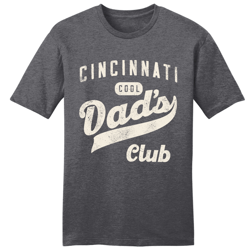 Cincinnati Cool Dad's Club Tee Father's Day Apparel Cincy Shirts