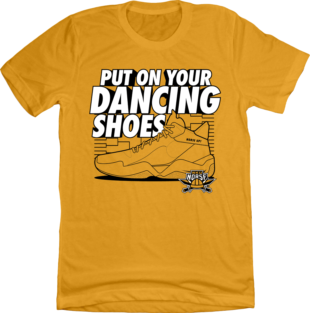 Dancing Shoes NKU T-shirt Gold Cincy Shirts