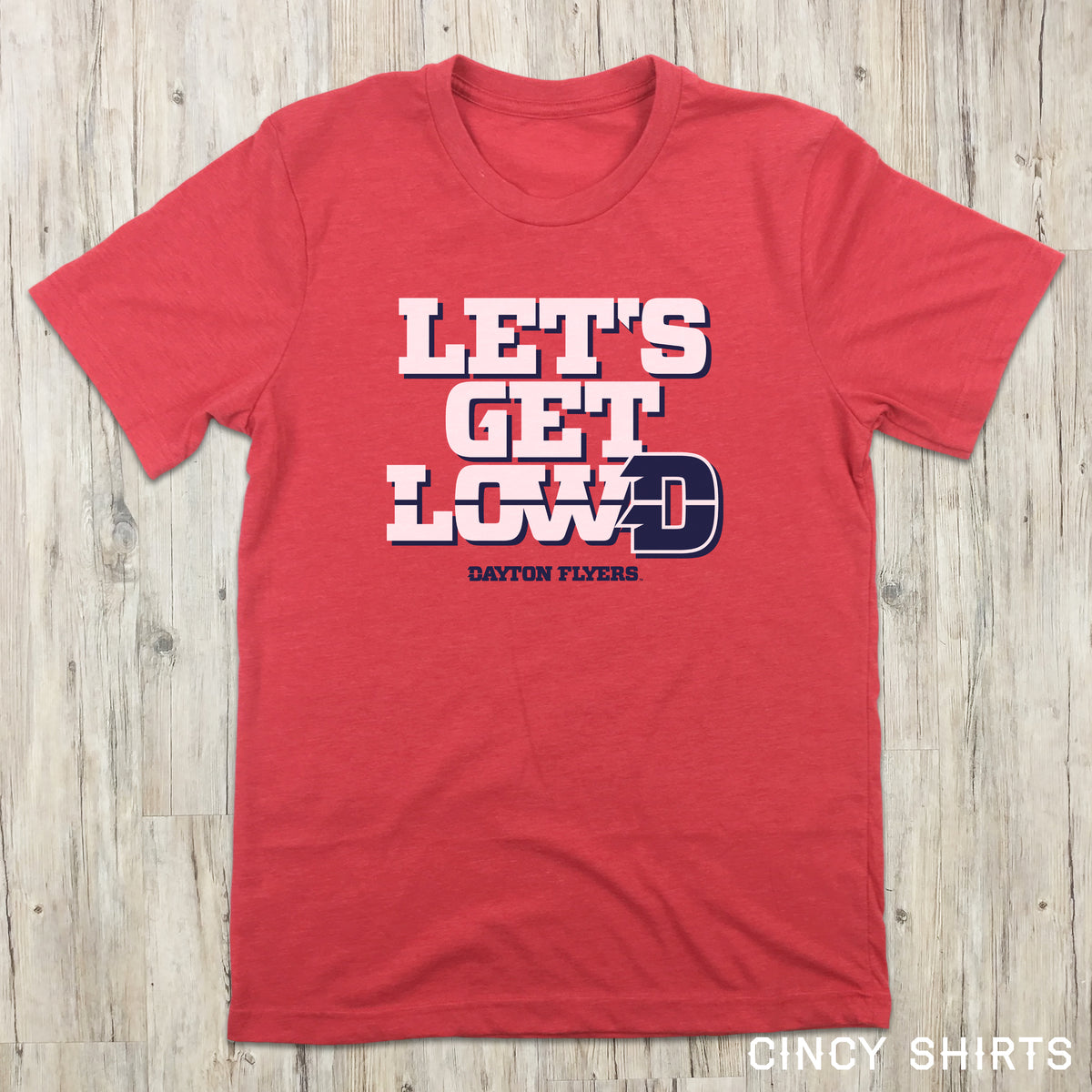 Let's Get LowD - University of Dayton - Cincy Shirts