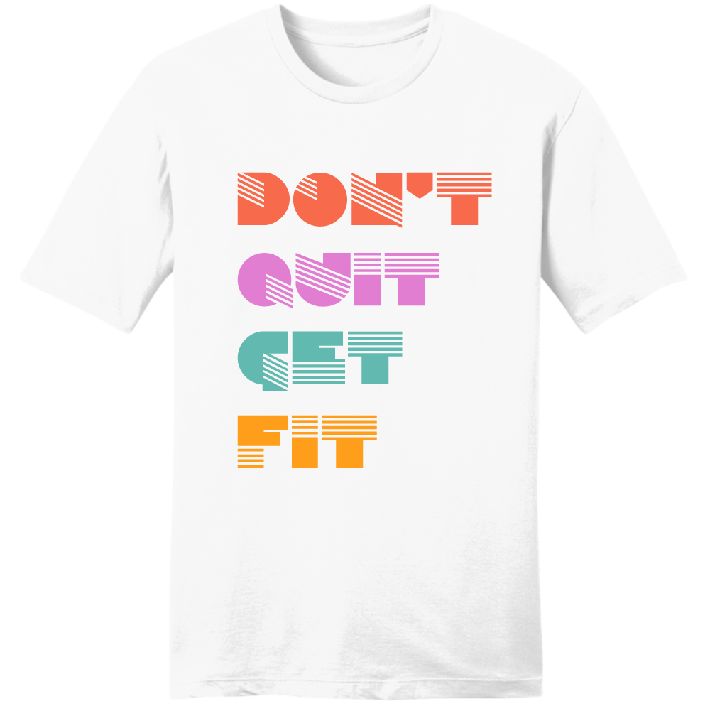 Don't Quit Get Fit - Cincy Shirts