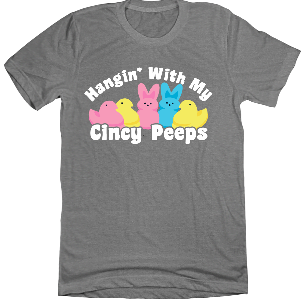 Hangin' With My Cincy Peeps Cincy Shirts grey