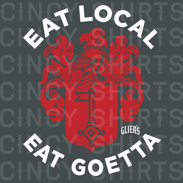 Eat Local Eat Goetta - Glier's Goetta - Cincy Shirts