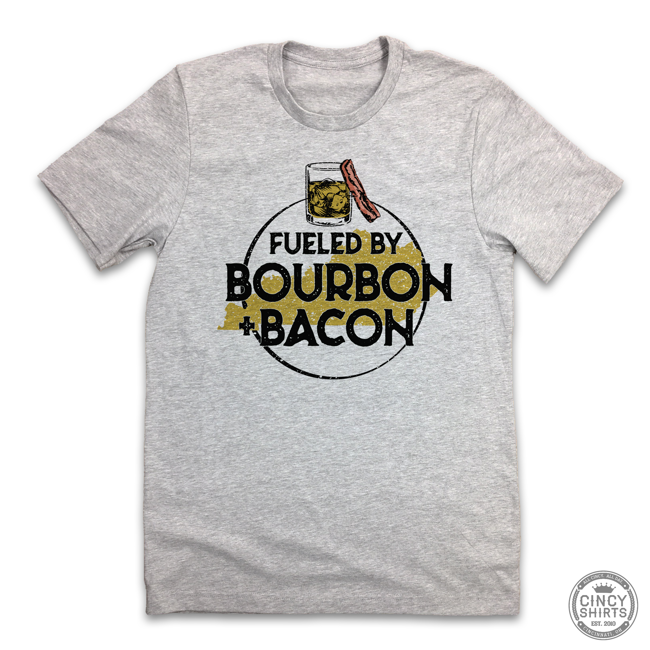 Fueled By Bourbon & Bacon - Cincy Shirts