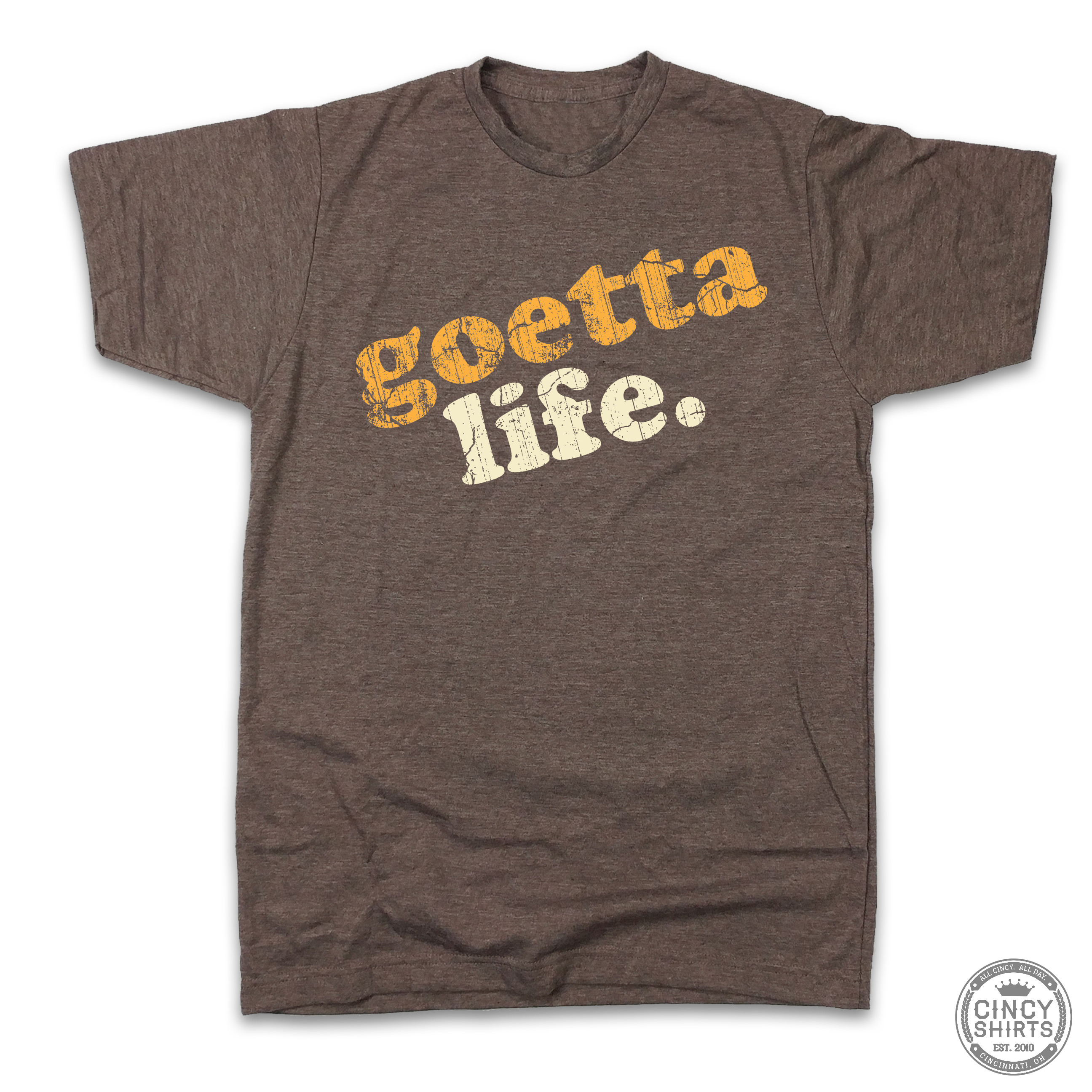Goetta Life - Cincy Shirts